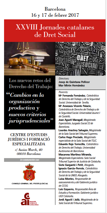 XXVIII JORNADES CATALANES DE DRET SOCIAL Los nuevos retos del Derecho del Trabajo: Cambios en la organizaci&oacute;n productiva y nuevos criterios jurisprudenciales