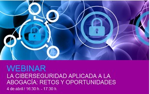 La ciberseguridad aplicada a la abogac&iacute;a: Retos y oportunidades
