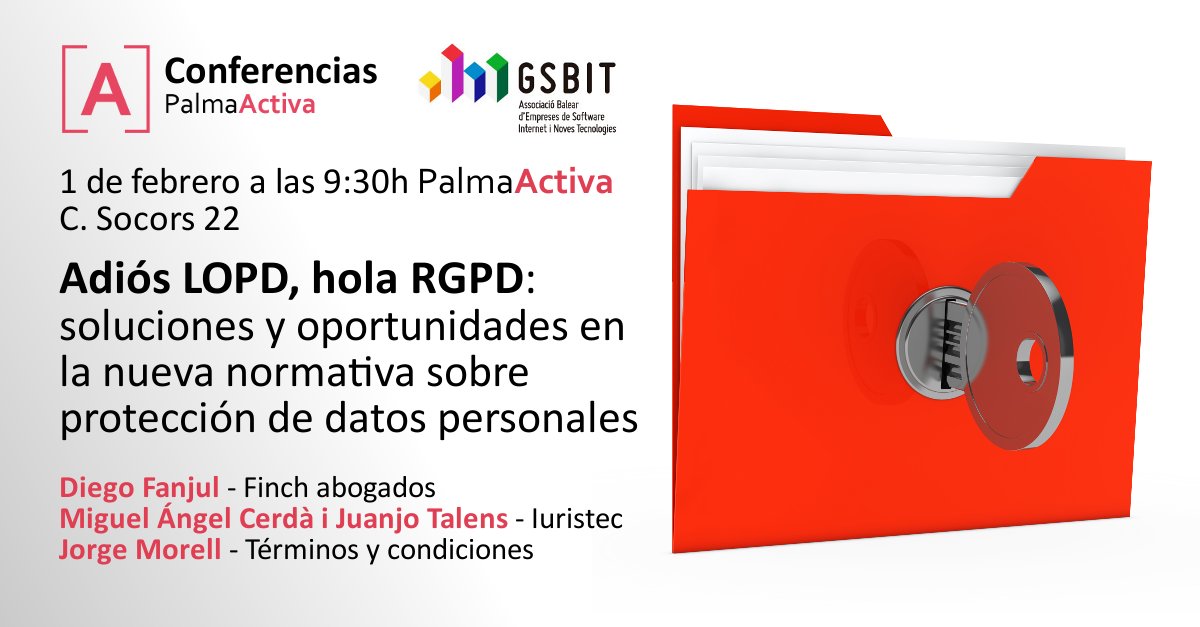 Adios LOPD, hola RGPD Soluciones y oportunidades en la nueva normativa sobre protecci&oacute;n de datos personales
