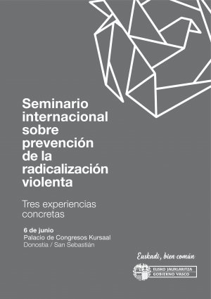 Seminario internacional sobre prevenci&oacute;n de la radicalizaci&oacute;n violenta. Tres experiencias concretas