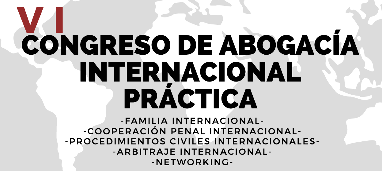 VI Congreso de Abogac&iacute;a Internacional Pr&aacute;ctica 