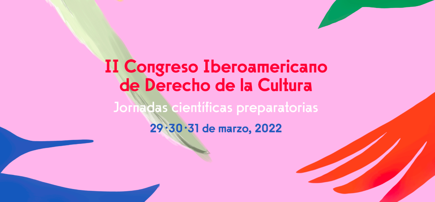 II Congreso Iberoamericano de Derecho de la Cultura - Jornadas Cient&iacute;ficas Preparatorias