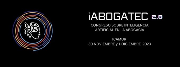 iAbogatec 2.0: Congreso sobre la Inteligencia Artificial en la abogac&iacute;a