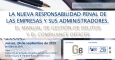 Jornada La nueva responsabilidad penal de las empresas y sus Administradores. El manual de gesti&oacute;n de delitos y el compliance officer