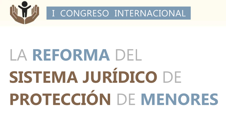 La reforma del sistema jur&iacute;dico de protecci&oacute;n de menores